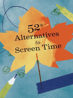 cover image of 52 Alternatives to Screen Time